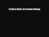 [PDF Download] Frédéric Malle: On Perfume Making [PDF] Full Ebook