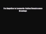 [PDF Download] Fra Angelico to Leonardo: Italian Renaissance Drawings [Read] Full Ebook