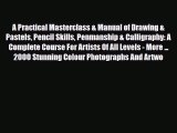 [PDF Download] A Practical Masterclass & Manual of Drawing & Pastels Pencil Skills Penmanship