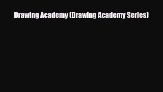 [PDF Download] Drawing Academy (Drawing Academy Series) [Read] Online