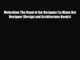 [PDF Download] Moleskine The Hand of the Designer/La Mano Del Designer (Design and Architecture