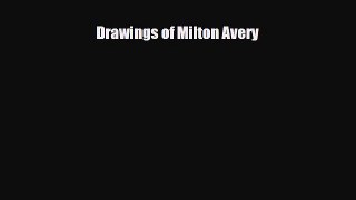 [PDF Download] Drawings of Milton Avery [Read] Full Ebook