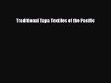 [PDF Download] Traditional Tapa Textiles of the Pacific [Download] Online