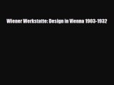 [PDF Download] Wiener Werkstatte: Design in Vienna 1903-1932 [PDF] Online