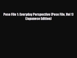 [PDF Download] Pose File 1: Everyday Perspective (Pose File Vol 1) (Japanese Edition) [PDF]