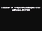 [PDF Download] Dressed for the Photographer: Ordinary Americans and Fashion 1840-1900 [Read]