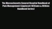 The Massachusetts General Hospital Handbook of Pain Management (Lippincott Williams & Wilkins