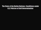 The State of the Native Nations: Conditions under U.S. Policies of Self-Determination Free