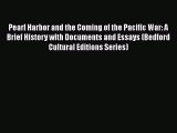 Pearl Harbor and the Coming of the Pacific War: A Brief History with Documents and Essays (Bedford