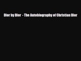 [PDF Download] Dior by Dior  - The Autobiography of Christian Dior [Read] Full Ebook