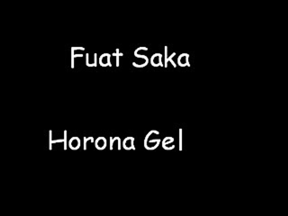 Fuat Saka - Horona Gel ( Lazutlar III )