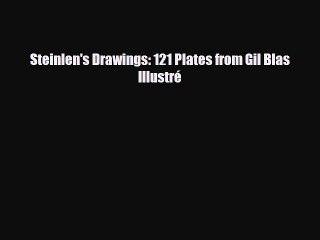 [PDF Download] Steinlen's Drawings: 121 Plates from Gil Blas Illustré [Download] Online