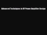 [PDF Download] Advanced Techniques in RF Power Amplifier Design [Read] Full Ebook