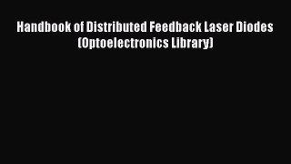 [PDF Download] Handbook of Distributed Feedback Laser Diodes (Optoelectronics Library) [Download]
