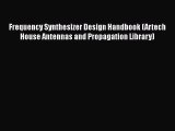 [PDF Download] Frequency Synthesizer Design Handbook (Artech House Antennas and Propagation