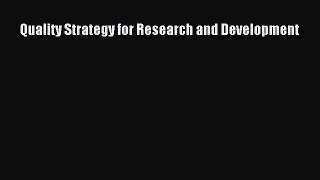 [PDF Download] Quality Strategy for Research and Development [Read] Full Ebook