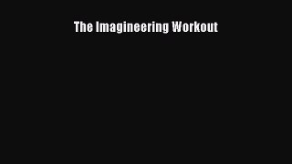 The Imagineering Workout Read Online PDF