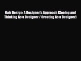 [PDF Download] Hair Design: A Designer's Approach (Seeing and Thinking As a Designer / Creating