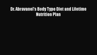 Dr. Abravanel's Body Type Diet and Lifetime Nutrition Plan Free Download Book