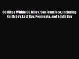 60 Hikes Within 60 Miles: San Francisco: Including North Bay East Bay Peninsula and South Bay
