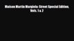 [PDF Download] Maison Martin Margiela: Street Special Edition Vols. 1 & 2 [Download] Online