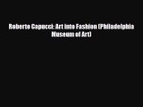 [PDF Download] Roberto Capucci: Art into Fashion (Philadelphia Museum of Art) [PDF] Online