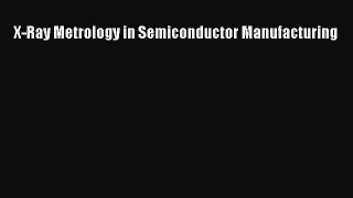 [PDF Download] X-Ray Metrology in Semiconductor Manufacturing [Download] Online