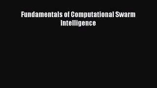 [PDF Download] Fundamentals of Computational Swarm Intelligence [Read] Full Ebook