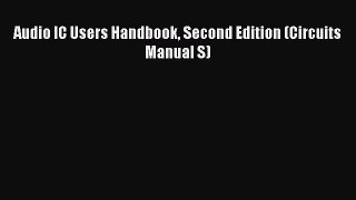 [PDF Download] Audio IC Users Handbook Second Edition (Circuits Manual S) [Download] Full Ebook