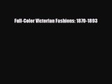 [PDF Download] Full-Color Victorian Fashions: 1870-1893 [PDF] Online