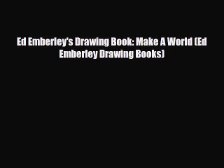 [PDF Download] Ed Emberley's Drawing Book: Make A World (Ed Emberley Drawing Books) [Read]