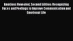 Emotions Revealed Second Edition: Recognizing Faces and Feelings to Improve Communication and