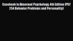 Casebook in Abnormal Psychology 4th Edition (PSY 254 Behavior Problems and Personality) Free