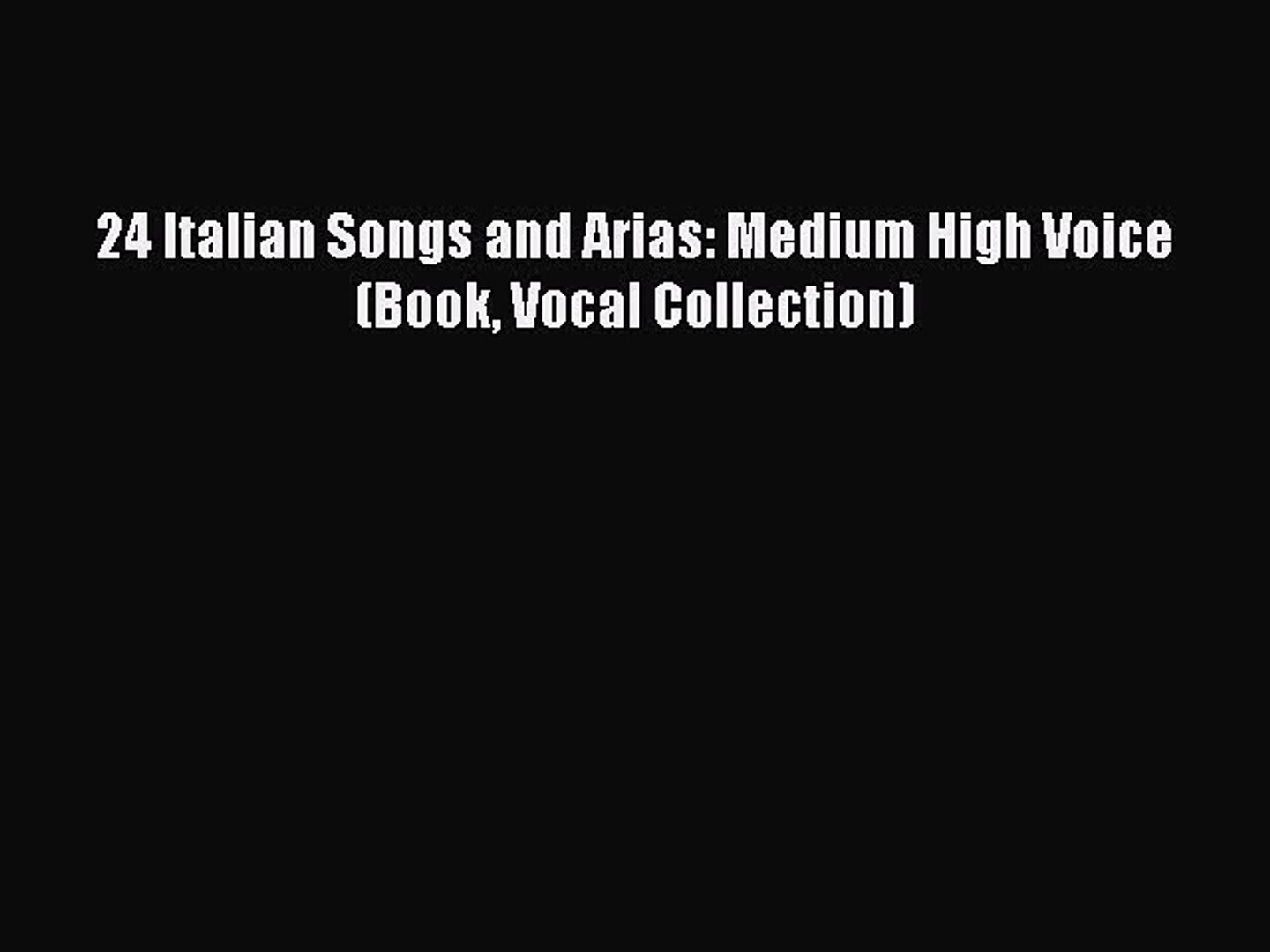 Pdf Download 24 Italian Songs And Arias Medium High Voice Book Vocal Collection Pdf Video Dailymotion dailymotion