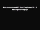 [PDF Download] Monsternomicon V3.5 (Iron Kingdoms d20 3.5 Fantasy Roleplaying) [Read] Online