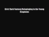 [PDF Download] Elric! Dark Fantasy Roleplaying in the Young Kingdoms [Read] Online