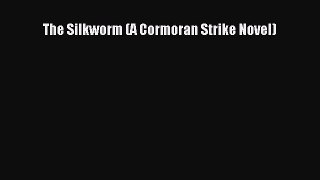 (PDF Download) The Silkworm (A Cormoran Strike Novel) Read Online