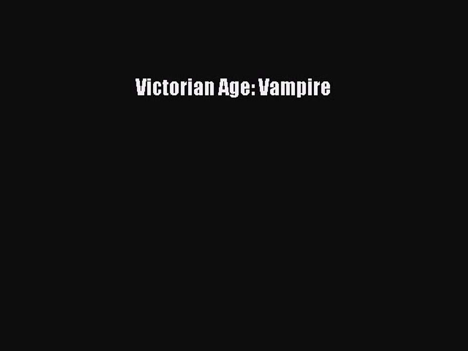 [PDF Download] Victorian Age: Vampire [Download] Online