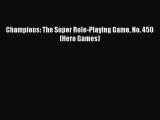 [PDF Download] Champions: The Super Role-Playing Game No. 450 (Hero Games) [PDF] Full Ebook