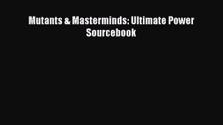 [PDF Download] Mutants & Masterminds: Ultimate Power Sourcebook [Download] Online