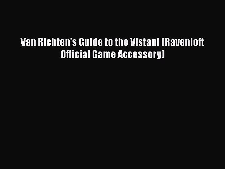 [PDF Download] Van Richten's Guide to the Vistani (Ravenloft Official Game Accessory) [Read]