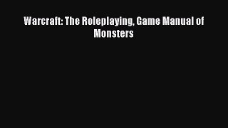 [PDF Download] Warcraft: The Roleplaying Game Manual of Monsters [Read] Full Ebook