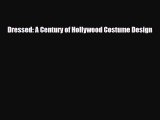 [PDF Download] Dressed: A Century of Hollywood Costume Design [Download] Online