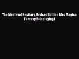 [PDF Download] The Medieval Bestiary Revised Edition (Ars Magica Fantasy Roleplaying) [Read]