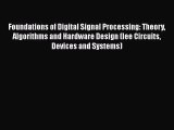 [PDF Download] Foundations of Digital Signal Processing: Theory Algorithms and Hardware Design