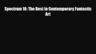 [PDF Download] Spectrum 18: The Best in Contemporary Fantastic Art [Download] Online