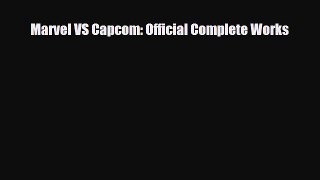 [PDF Download] Marvel VS Capcom: Official Complete Works [Read] Online