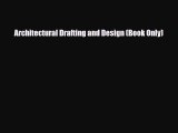 [PDF Download] Architectural Drafting and Design (Book Only) [Download] Full Ebook