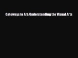 [PDF Download] Gateways to Art: Understanding the Visual Arts [PDF] Full Ebook