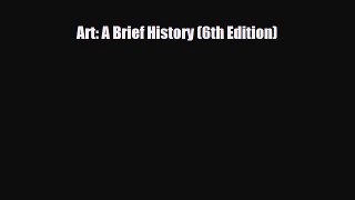 [PDF Download] Art: A Brief History (6th Edition) [PDF] Online